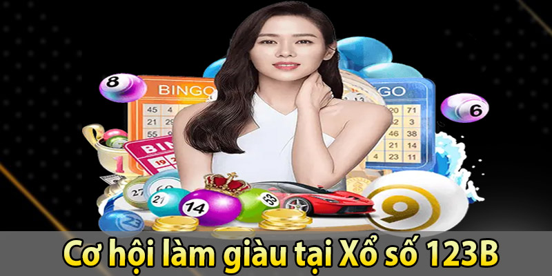 Thưởng cao mang đến cơ hội làm giàu lớn tại xổ số 123B